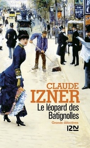 Claude Izner - Le léopard des Batignolles.