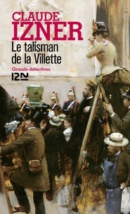 Claude Izner - Le talisman de la Villette.