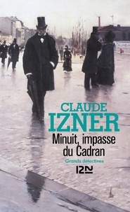 Claude Izner - Minuit, impasse du cadran.