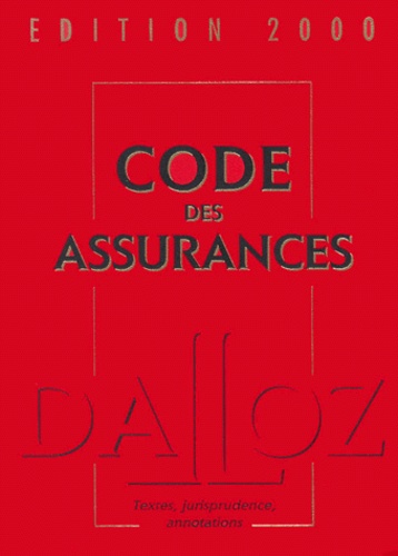 Claude-J Berr et Hubert Groutel - Code des assurances - Textes, jurisprudence et annotations, Edition 2000.