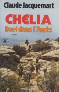 Claude Jacquemart - Chélia - Duel dans l'Aurès.