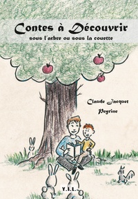 Claude Jacquet et  Peyrine - Contes à découvrir sous l'arbre ou sous la couette.