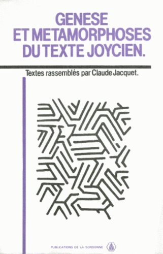 Claude Jacquet et  Collectif - Genèse et métamorphoses du texte joycien.
