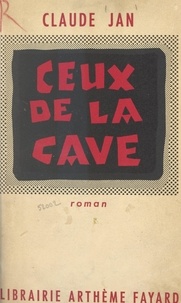 Claude Jan - Ceux de la cave.