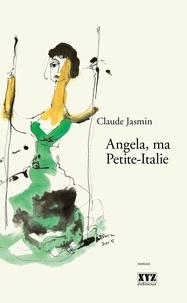 Claude Jasmin - Angela, ma petite-italie.
