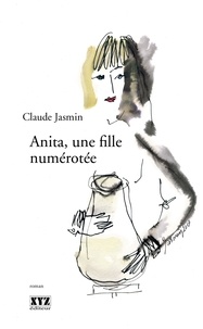 Claude Jasmin - Anita, une fille numerotee.