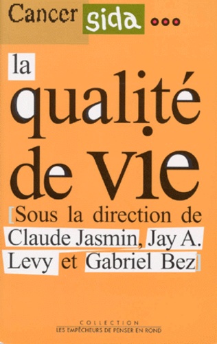 Claude Jasmin et Gabriel Bez - Cancer, SIDA... - La qualité de vie.