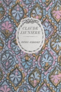 Claude Jaunière - Sans amour.