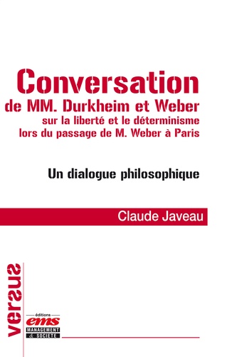 Conversation de MM. Durkheim et Weber sur la liberté et le déterminisme lors du passage de M. Weber à Paris. Un dialogue philosophique
