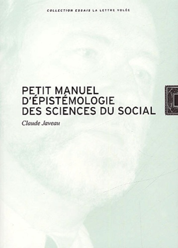 Claude Javeau - Petit Manuel D'Epistemologie Des Sciences Du Social.