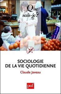 Claude Javeau - Sociologie de la vie quotidienne.
