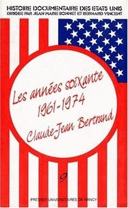 Claude-Jean Bertrand - Histoire documentaire des Etats-Unis - Tome 9, Les années soixante (1961-1974).