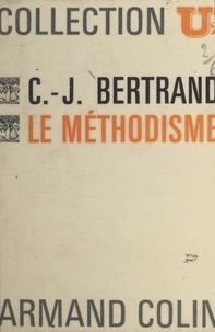 Claude-Jean Bertrand et Paul Bacquet - Le méthodisme.