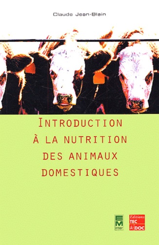 Claude Jean-Blain - Introduction à la nutrition des animaux domestiques.