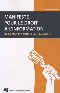 Claude-Jean Devirieux - Manifeste pour le droit à l'information - De la manipulation à la législation.