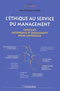 L'Ethique Au Service Du Management. Concilier Autonomie Et Engagement Pour L'Entreprise