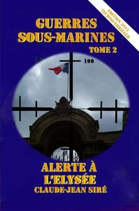Alerte à l'Elysée - Guerres sous-marines, tome 2