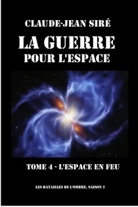 L'espace en feu - La guerre pour l'espace, tome 4