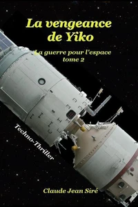 La vengeance de Yiko - La guerre pour l'espace, tome 2