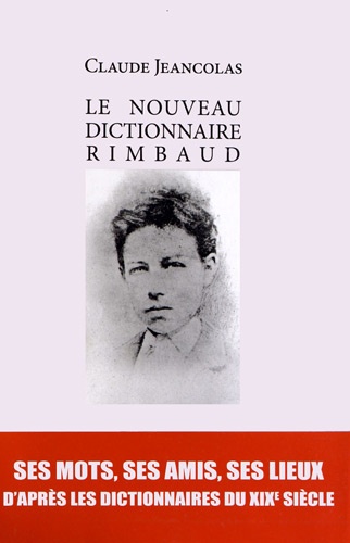 Claude Jeancolas - Le nouveau dictionnaire Rimbaud.