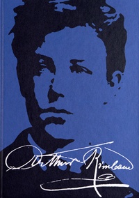 Claude Jeancolas - Les manuscrits d'Arthur Rimbaud - L'intégrale.