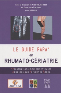 Claude Jeandel et Emmanuel Maheu - Le guide PAPA en rhumato-gériatrie.