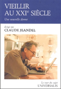 Claude Jeandel et  Collectif - Vieillir au XXIe siècle - Une nouvelle donne.