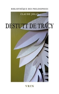 Claude Jolly - Destutt de Tracy - L'idéologie rationnelle.