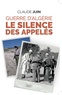 Claude Juin - Guerre d'Algérie - Le silence des appelés.