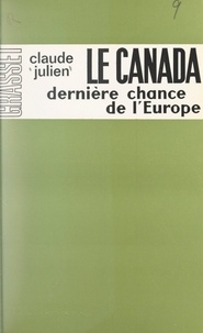 Claude Julien - Le Canada, dernière chance de l'Europe.