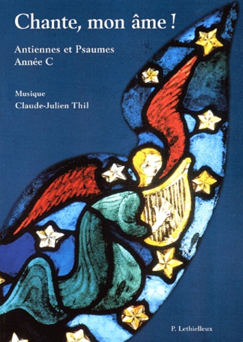 Claude-Julien Thil et  AELF - Chante, mon âme ! Antiennes et psaumes, Année C.