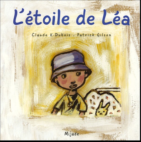 Claude K. Dubois et Patrick Gilson - L'étoile de Léa.