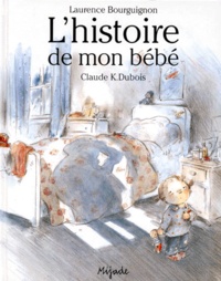 Claude K. Dubois - L'Histoire De Mon Bebe.