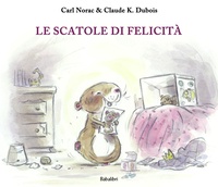 Claude K. Dubois et Carl Norac - Le Scatole di Felicità.