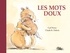 Claude K. Dubois et Carl Norac - Les mots doux.