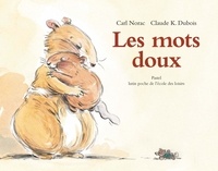 Claude K. Dubois et Carl Norac - Les mots doux.
