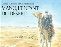 Claude K. Dubois et Colette Hellings - Mano, l'enfant du désert.