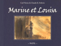 Claude K. Dubois et Carl Norac - Marine Et Louisa.