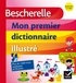Claude Kannas - Bescherelle, mon premier dictionnaire illustré - GS/CP/CE1, 5-7 ans.
