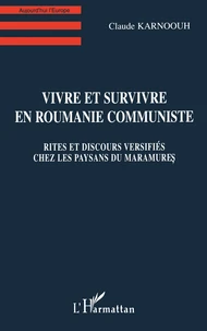 Vivre et survivre en Roumanie communiste