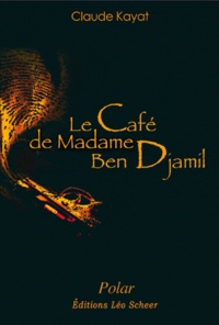 Claude Kayat - Le café de Madame Ben Djamil.