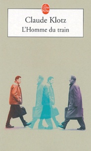 Claude Klotz - L'homme du train.