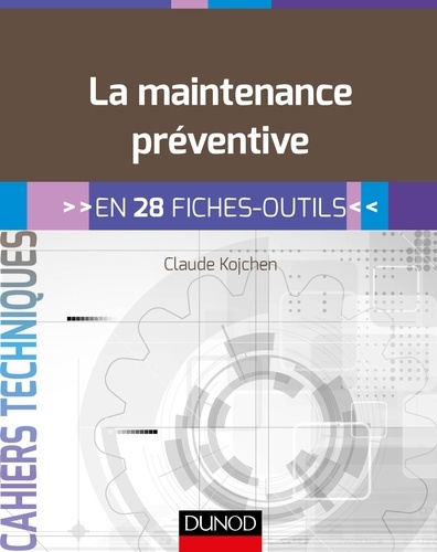 Claude Kojchen - La maintenance préventive en 28 fiches-outils.