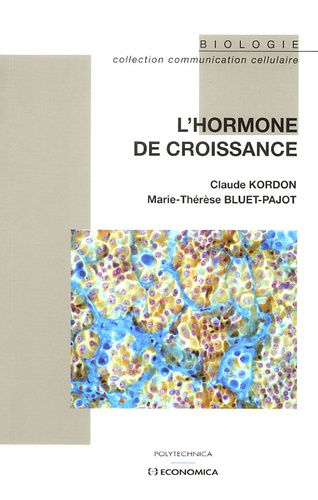 Claude Kordon et Marie-Thérèse Bluet-Pajot - L'hormone de croissance.