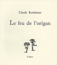 Claude Kottelanne - Le feu de l'origan.