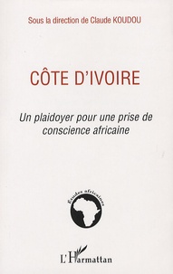 Claude Koudou - Côte d'Ivoire - Un plaidoyer pour une prise de conscience africaine.