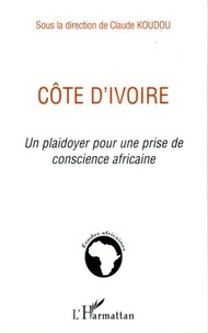 Claude Koudou - Côte d'Ivoire - Un plaidoyer pour une prise de conscience africaine.