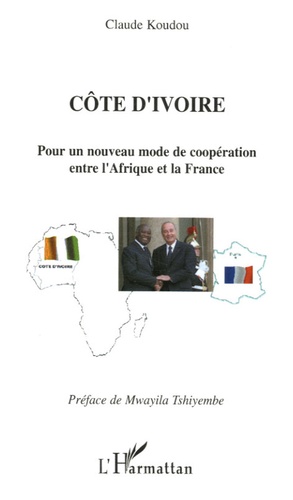 Claude Koudou - Côte d'Ivoire - Pour un nouveau mode de coopération entre l'Afrique et la France.