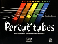 Claude L'Epingle - Percut'tubes - Huit pièces pour l'initiation rythmo-mélodique. 1 CD audio