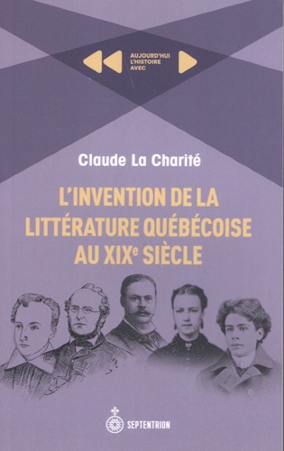 L'invention de la littérature québécoise au XIXe siècle